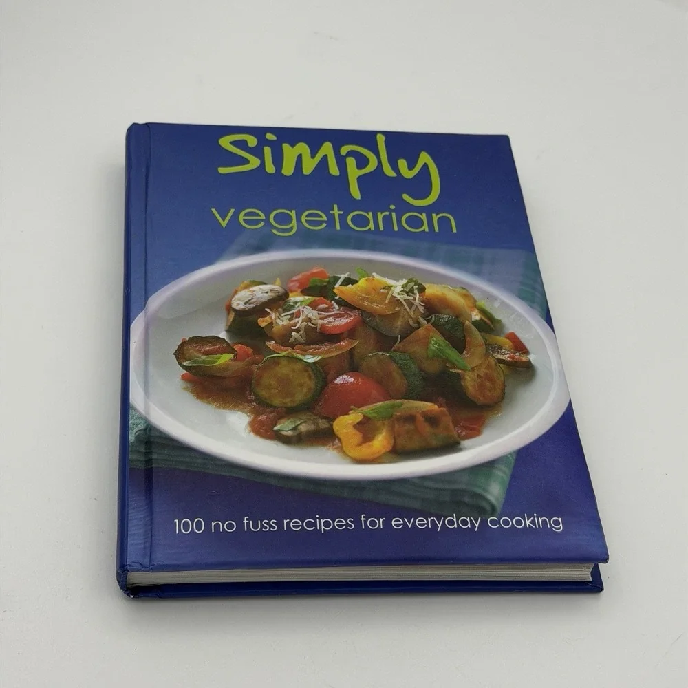 Simply Vegetarian: 100 No Fuss Recipes for Everyday Cooking Love